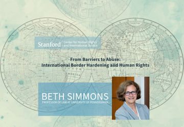 Flyer reads, "From Barriers to Abuse: International Border Hardening and Human Rights"- Annual Lecture on International Justice with Beth Simmons
