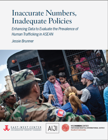 Inaccurate Numbers, Inadequate Policies- Enhancing Data To Evaluate The Prevalence Of Human Trafficking In ASEAN