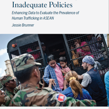 Inaccurate Numbers, Inadequate Policies- Enhancing Data To Evaluate The Prevalence Of Human Trafficking In ASEAN