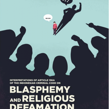 Interpretations of Article 156a of the Indonesian Criminal Code on Blasphemy and Religious Defamation (A Legal and Human Rights Analysis)